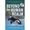 Beyond the Human Realm