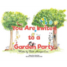 You Are Invited to a Garden Party
