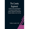 The County Regiment; A Sketch of the Second Regiment of Connecticut Volunteer Heavy Artillery, Originally the Nineteenth Volunteer Infantry, in the Ci