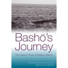Bashō's Journey: The Literary Prose of Matsuo Bashō