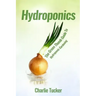 Hydroponics: The Green Thumb Guide to Hydroponic Gardening