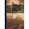 Heritage And Destiny
