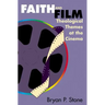 Faith and Film: Theological Themes at the Cinema