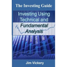 The Investing Guide: Investing Using Technical and Fundamental Analysis
