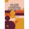 The Gospel Of Buddha, Compiled From Ancient Records