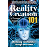 Reality Creation 101: Mastering Manifestation Through Awareness