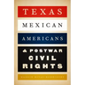 Texas Mexican Americans and Postwar Civil Rights