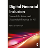 Digital Financial Inclusion: Towards Inclusive and Sustainable Finance for All