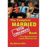 The Complete Married... With Children Book: TV's Dysfunctional Family Phenomenon