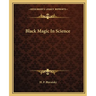 Black Magic In Science