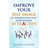 Improve Your Self-Image by Understanding What Makes Someone Attractive