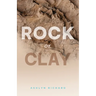Rock or Clay: Building the Foundation of Your Life on Jesus Christ