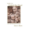 How to Unfeel the Dead: New and Selected Fictions
