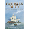 Carlisle's Duty: The Eleventh Carlisle & Holbrooke Naval Adventure