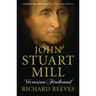 John Stuart Mill: Victorian Firebrand