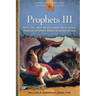 Prophets III: Hosea, Joel, Amos, Obadiah, Jonah, Micah, Nahum, Habakkuk, Zephaniah, Haggai, Zechariah, Malachi