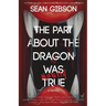 The Part about the Dragon Was (Mostly) True
