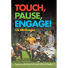 Touch, Pause, Engage!