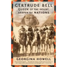 Gertrude Bell: Queen of the Desert, Shaper of Nations