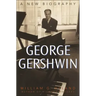 George Gershwin: A New Biography