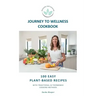 Journey To Wellness Cookbook: 100 easy plant-based recipes with traditional and Thermomix cooking methods