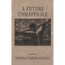 A Future Unmappable