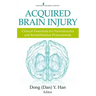 Acquired Brain Injury: Clinical Essentials for Neurotrauma and Rehabilitation Professionals