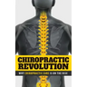 Chiropractic Revolution: Why Chiropractic Care Is On the Rise