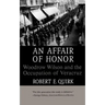 An Affair of Honor: Woodrow Wilson and the Occupation of Veracruz
