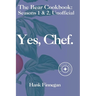 Yes, Chef.: The Bear TV Cookbook: Seasons 1 & 2, Unofficial