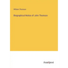 Biographical Notice of John Thomson