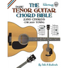 The Tenor Guitar Chord Bible: DGBE Chicago Tuning 2,160 Chords
