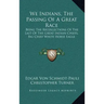 We Indians, the Passing of a Great Race: Being the Recollections of the Last of the Great Indian Chiefs, Big Chief White Horse Eagle