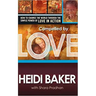 Compelled by Love: How to Change the World Through the Simple Power of Love in Action