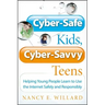 Cyber-Safe Kids, Cyber-Savvy Teens: Helping Young People Learn to Use the Internet Safely and Responsibly