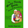 The Muslim Family Guide to Successful Homeschooling: Advice on Teaching and Parenting the Muslim Child