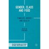 Gender, Class and Food: Families, Bodies and Health