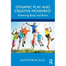Dynamic Play and Creative Movement: Powering Body and Brain