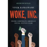 Woke, Inc.: Inside Corporate America's Social Justice Scam