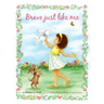Brave Just Like Me Keepsake Edition