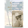 The Migration of Peoples from the Caribbean to the Bahamas