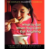 What to Eat When You Can't Eat Anything: The Complete Allergy Cookbook