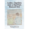 Luke, Cayden and a Big Fish Named Gill: Scioli Adventures