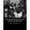 The New Wave Music Encyclopedia