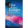 Live Better, Longer: The Science Behind the Amazing Health Benefits of Opc