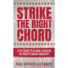 Strike The Right Chord: A DIY Guide to Global Success in Today's Music Industry