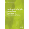 Dealing with Socially Responsible Consumers: Studies in Marketing