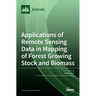Applications of Remote Sensing Data in Mapping of Forest Growing Stock and Biomass