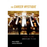The Career Mystique: Cracks in the American Dream