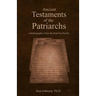 Ancient Testaments of the Patriarchs: Autobiographies from the Dead Sea Scrolls